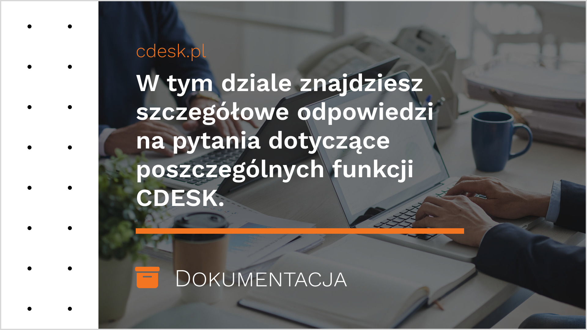 Dokumentacja = Instrukcja online - instrukcja obsługi CDESK