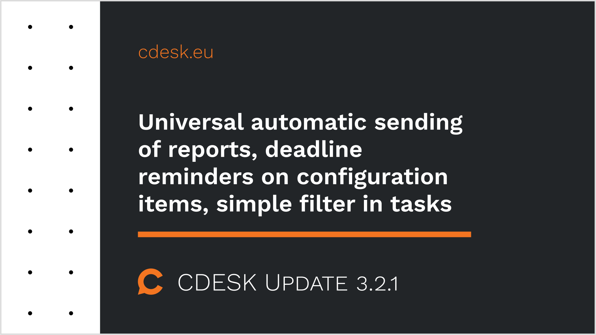 Automatizované odosielanie reportov, pripomínanie termínov na konfiguračných položkách, jednoduchý filter v úlohách